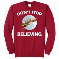 Don't Stop Believing In Santa Tall Sweatshirt