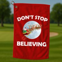 Don't Stop Believing In Santa Golf Towel