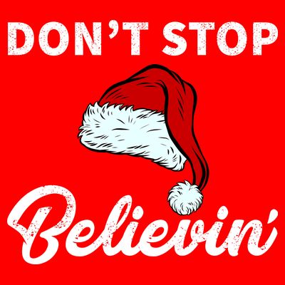 Don't Stop Believing Santa Hat T-Shirt