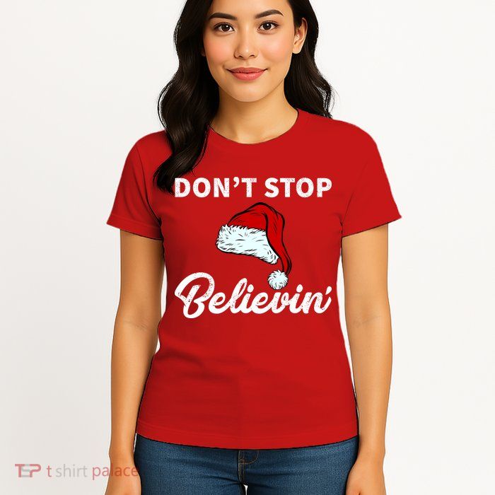 Don't Stop Believing Santa Hat Womens T-Shirt