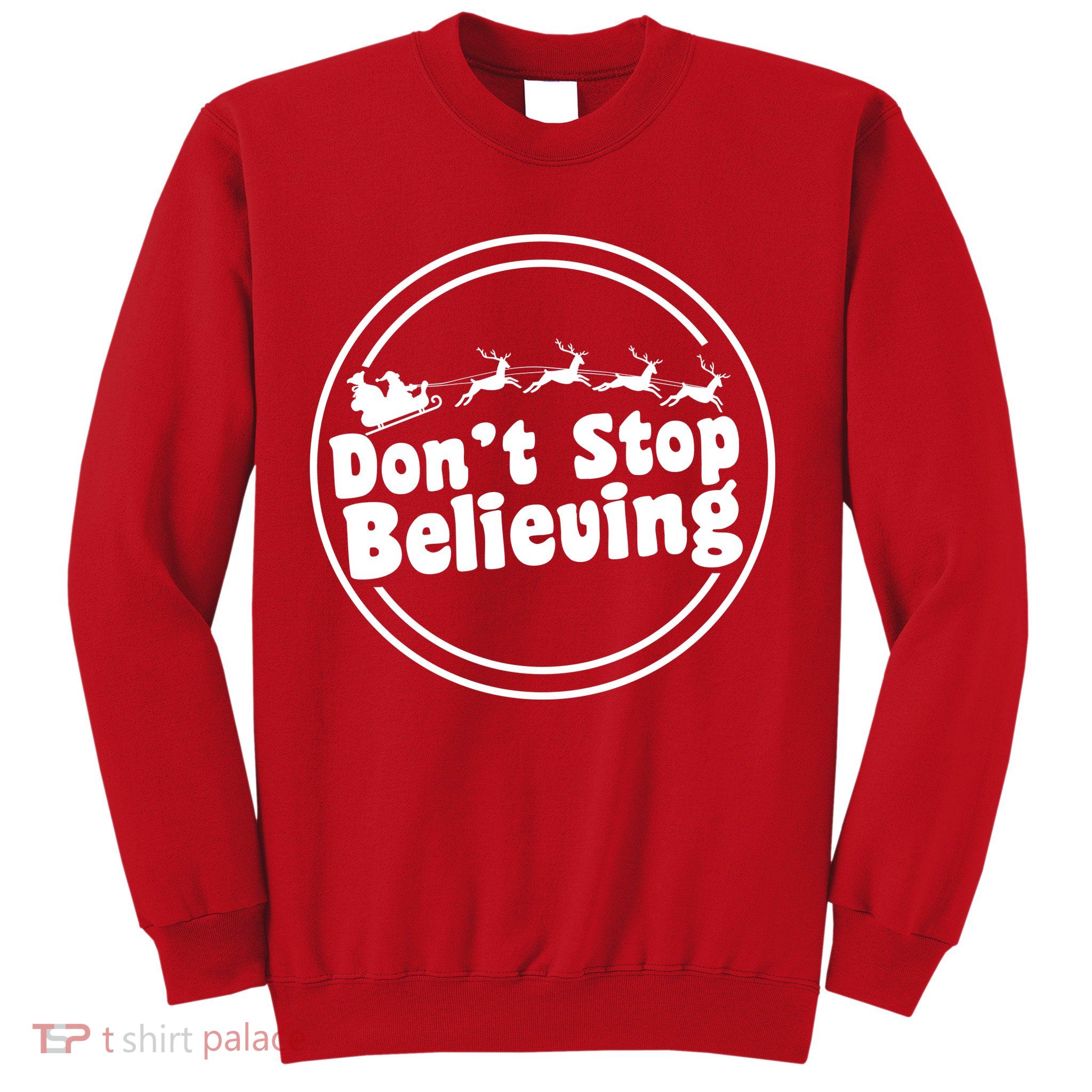 Don't Stop Believing Santa Sleigh Christmas Sweatshirt