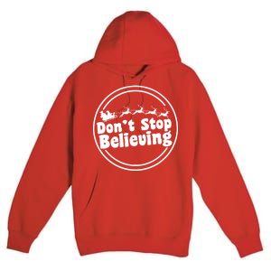 Don't Stop Believing Santa Sleigh Christmas Premium Pullover Hoodie