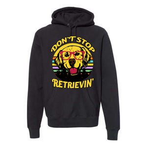 Don't Stop Retrievin' Premium Hoodie