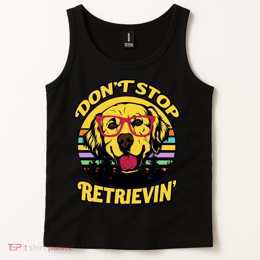Don't Stop Retrievin Tank Top