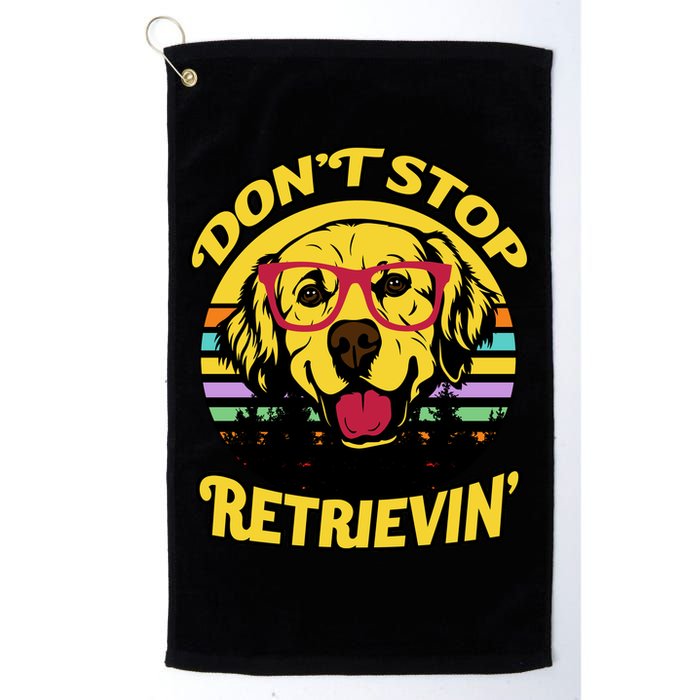 Don't Stop Retrievin Golf Towel