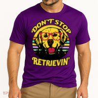 Don't Stop Retrievin Performance Shirt