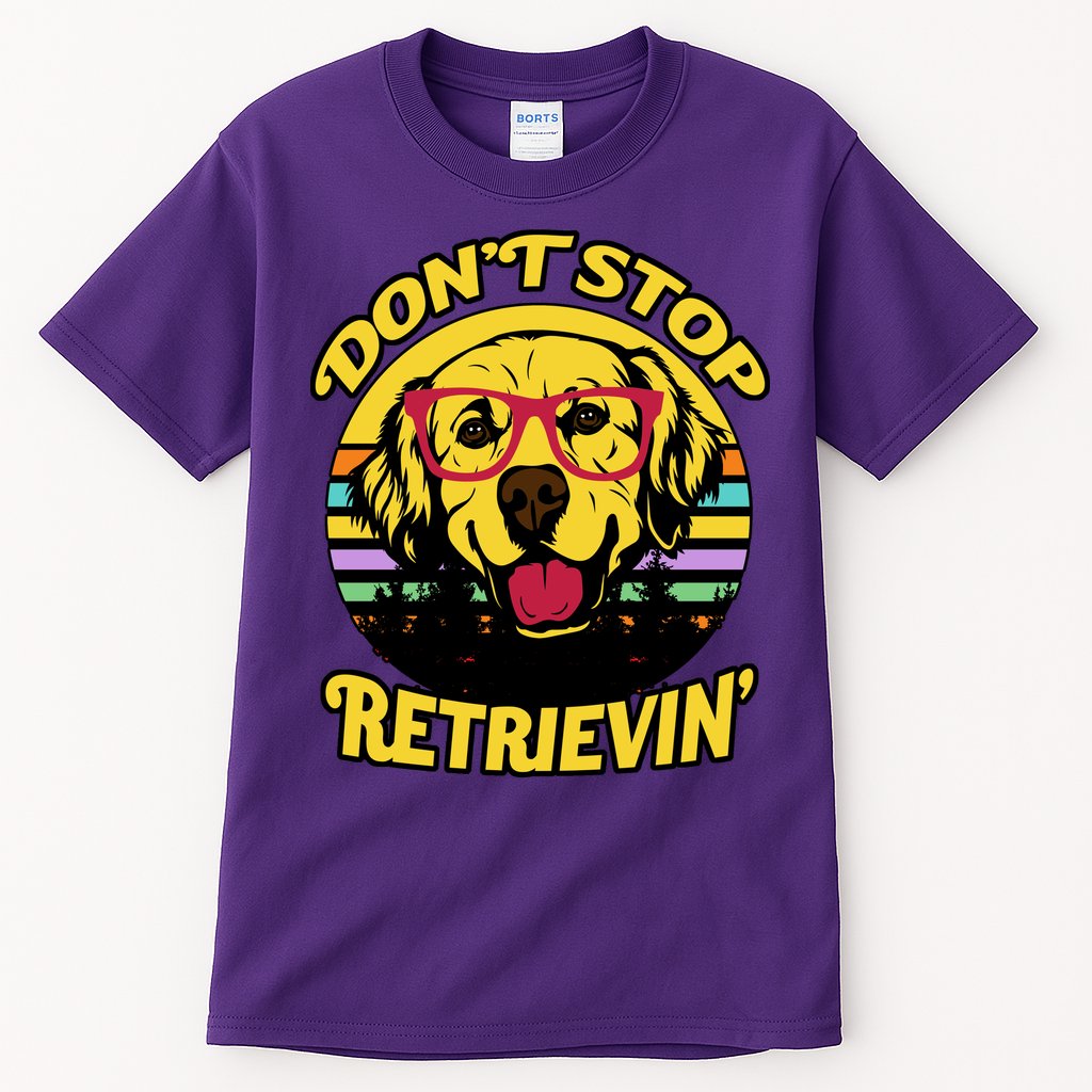Don't Stop Retrievin Tall T-Shirt