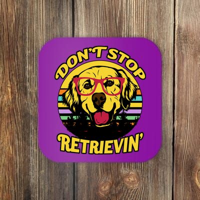 Don't Stop Retrievin Coaster