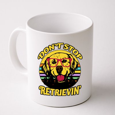 Don't Stop Retrievin Coffee Mug