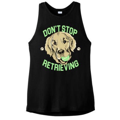 Don't Stop Retrieving Funny Golden Retriever Ladies PosiCharge Tri-Blend Wicking Tank