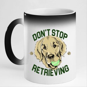 Don't Stop Retrieving Funny Golden Retriever 11oz Black Color Changing Mug