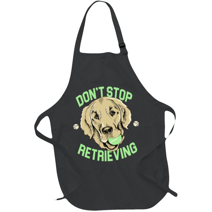 Don't Stop Retrieving Funny Golden Retriever Apron