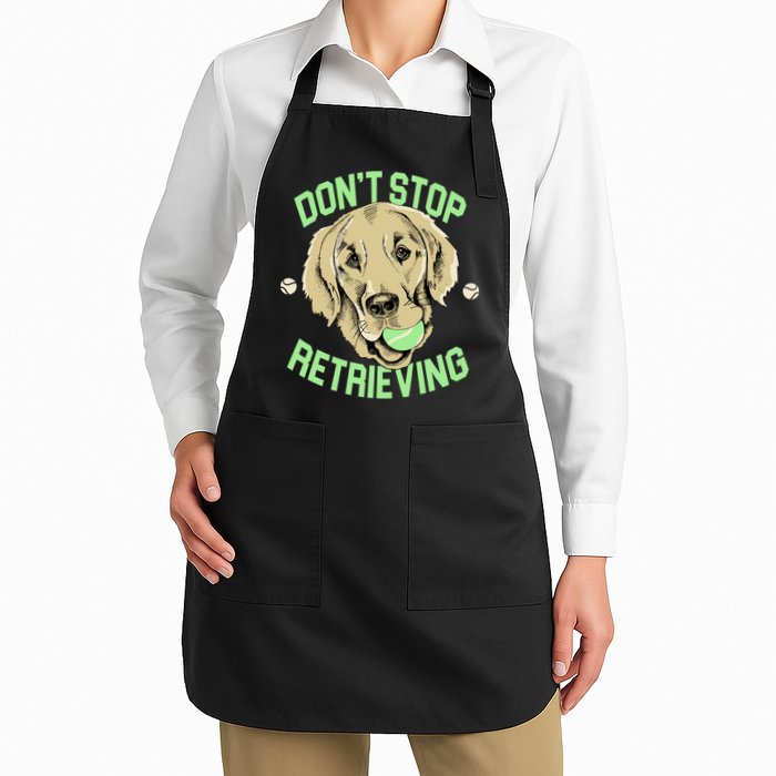Don't Stop Retrieving Funny Golden Retriever Apron