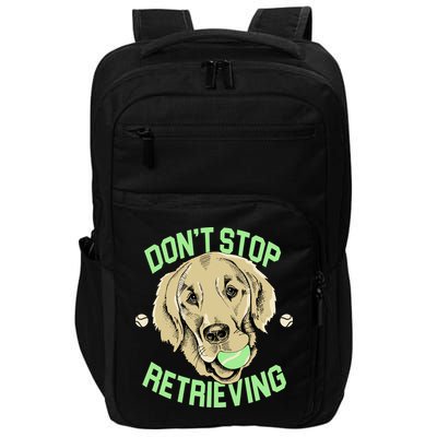 Don't Stop Retrieving Funny Golden Retriever Impact Tech Backpack