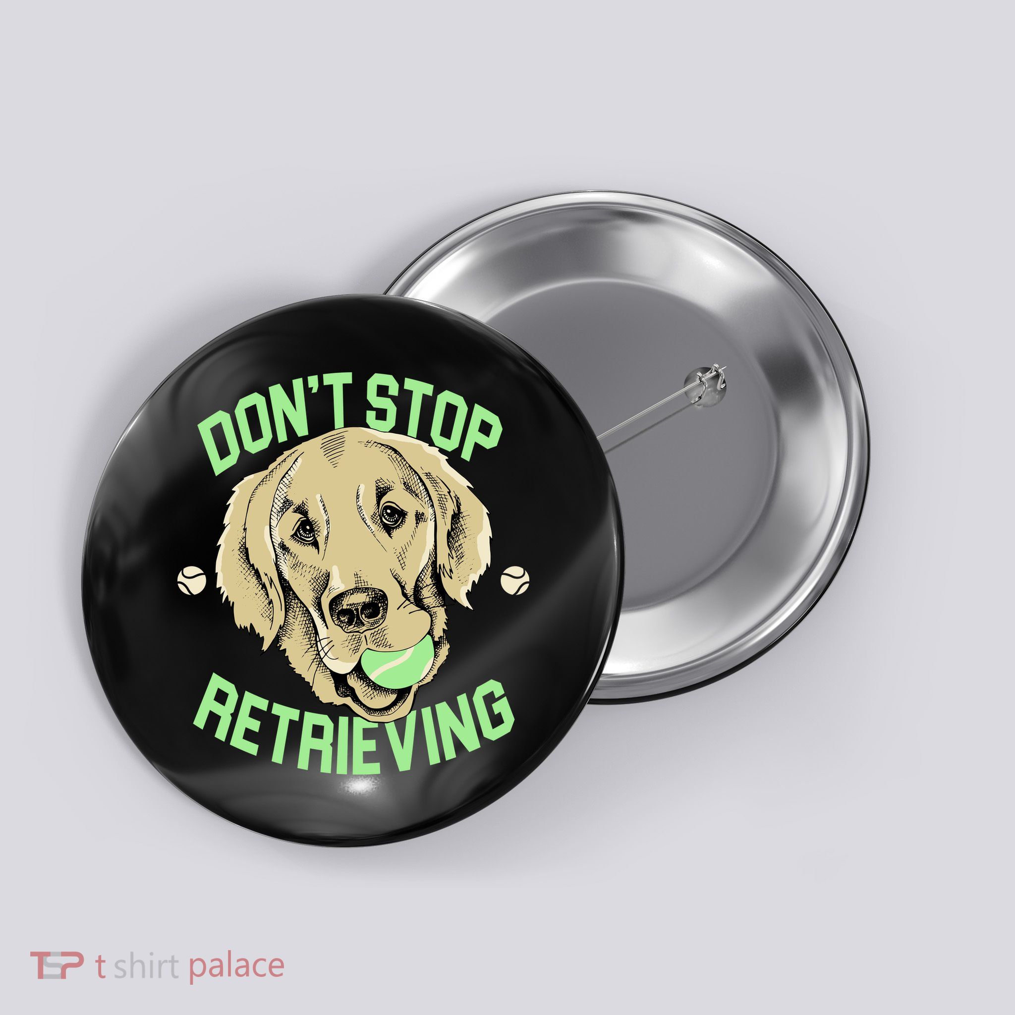Don't Stop Retrieving Funny Golden Retriever Button