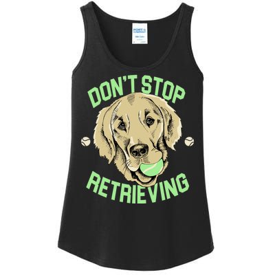 Don't Stop Retrieving Funny Golden Retriever Ladies Essential Tank