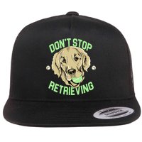 Don't Stop Retrieving Funny Golden Retriever Flat Bill Trucker Hat