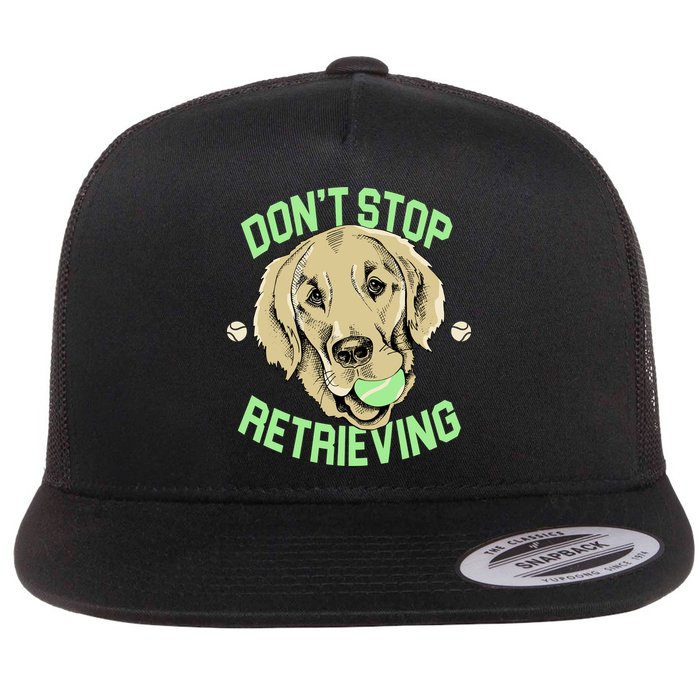 Don't Stop Retrieving Funny Golden Retriever Flat Bill Trucker Hat