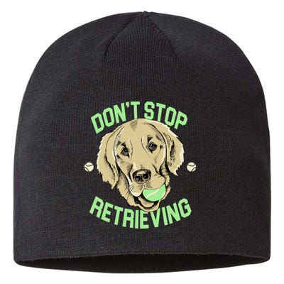 Don't Stop Retrieving Funny Golden Retriever Sustainable Beanie