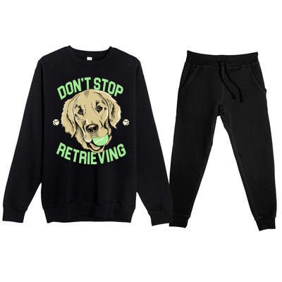 Don't Stop Retrieving Funny Golden Retriever Premium Crewneck Sweatsuit Set