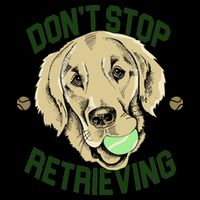 Don't Stop Retrieving Funny Golden Retriever 16oz Travel Tumbler
