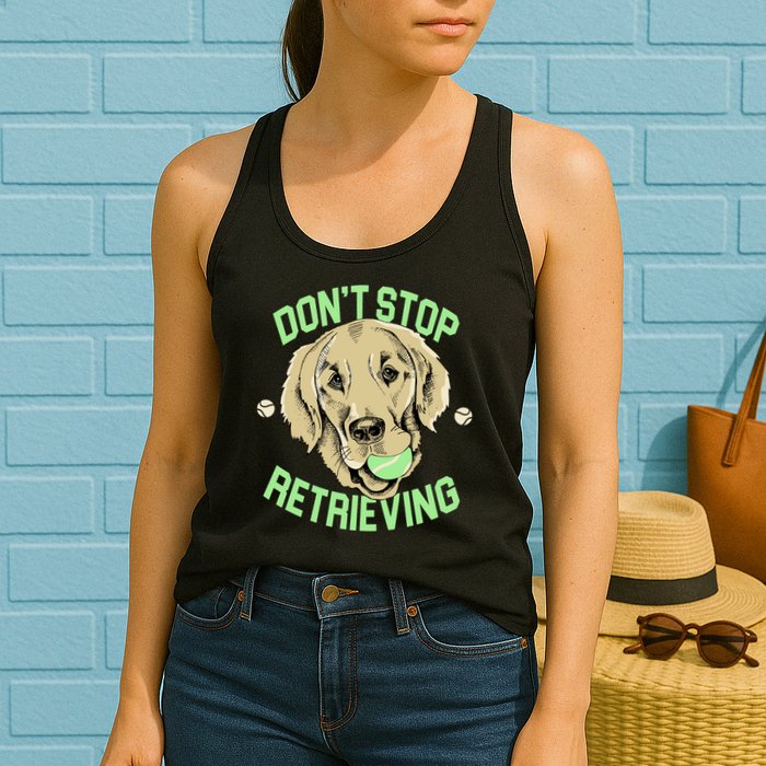 Don't Stop Retrieving Funny Golden Retriever Womens Tank Top
