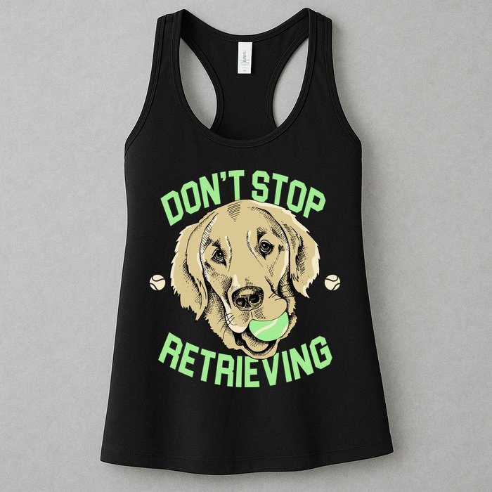 Don't Stop Retrieving Funny Golden Retriever Womens Tank Top