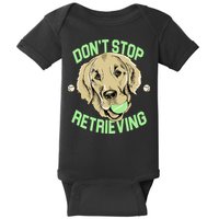 Don't Stop Retrieving Funny Golden Retriever Baby Bodysuit