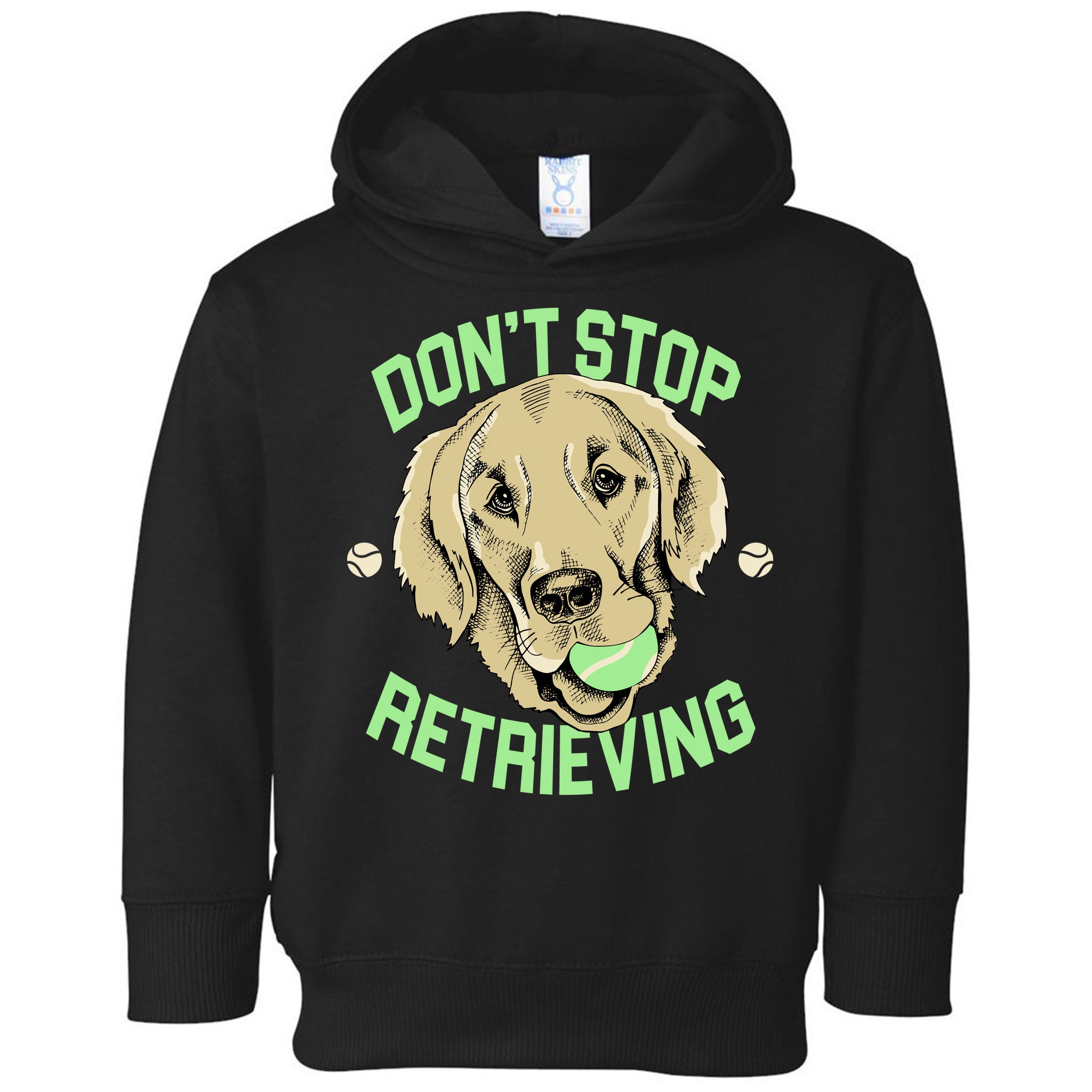 Don't Stop Retrieving Funny Golden Retriever Toddler Hoodie