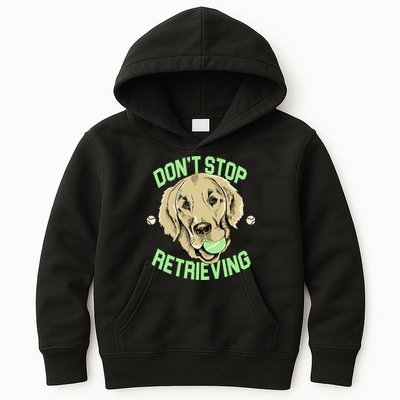 Don't Stop Retrieving Funny Golden Retriever Kids Hoodie