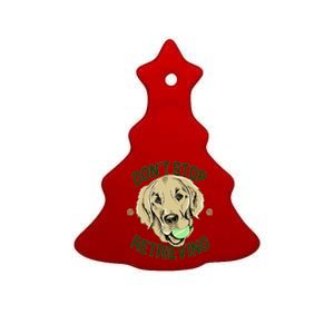 Don't Stop Retrieving Funny Golden Retriever Ceramic Tree Ornament