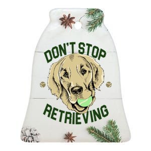 Don't Stop Retrieving Funny Golden Retriever Ceramic Bell Ornament