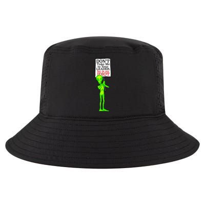 Don't Take Me To Your Leader Idiot Funny Alien Cool Comfort Performance Bucket Hat