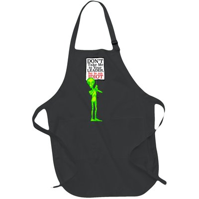 Don't Take Me To Your Leader Idiot Funny Alien Full-Length Apron With Pockets