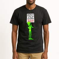 Don't Take Me To Your Leader Idiot Funny Alien Tall T-Shirt