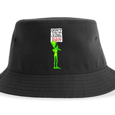 Don't Take Me To Your Leader Idiot Funny Alien Sustainable Bucket Hat