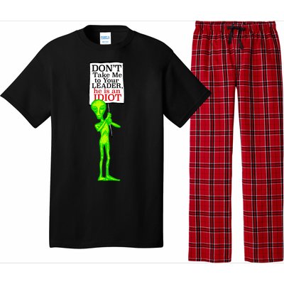 Don't Take Me To Your Leader Idiot Funny Alien Pajama Set