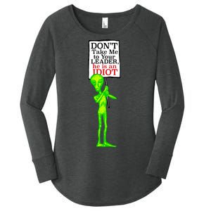 Don't Take Me To Your Leader Idiot Funny Alien Women's Perfect Tri Tunic Long Sleeve Shirt