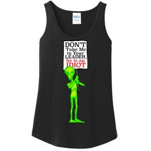 Don't Take Me To Your Leader Idiot Funny Alien Ladies Essential Tank