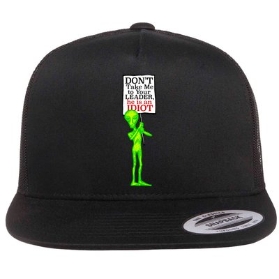Don't Take Me To Your Leader Idiot Funny Alien Flatbill Hat