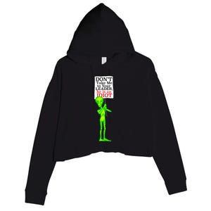 Don't Take Me To Your Leader Idiot Funny Alien Crop Fleece Hoodie