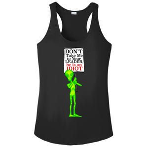 Don't Take Me To Your Leader Idiot Funny Alien Ladies PosiCharge Competitor Racerback Tank