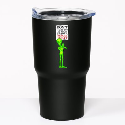 Don't Take Me To Your Leader Idiot Funny Alien Tumbler