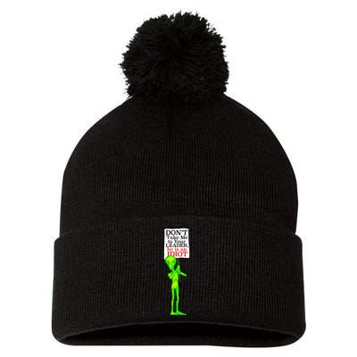 Don't Take Me To Your Leader Idiot Funny Alien Pom Pom 12in Knit Beanie