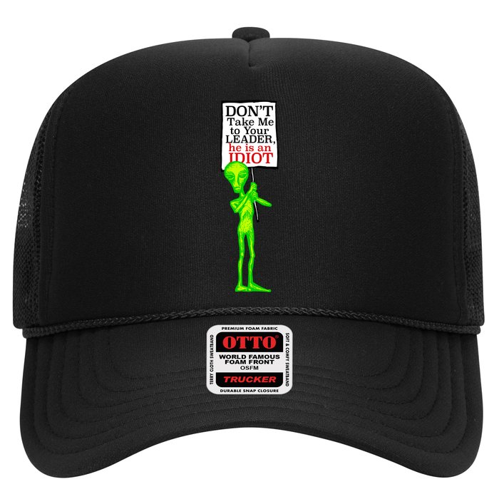Don't Take Me To Your Leader Idiot Funny Alien Trucker Hat
