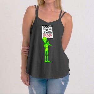 Don't Take Me To Your Leader Idiot Funny Alien Women's Strappy Tank