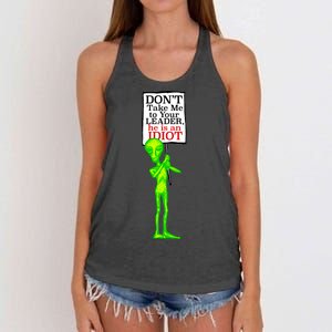 Don't Take Me To Your Leader Idiot Funny Alien Women's Knotted Racerback Tank