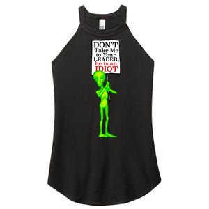 Don't Take Me To Your Leader Idiot Funny Alien Women's Perfect Tri Rocker Tank