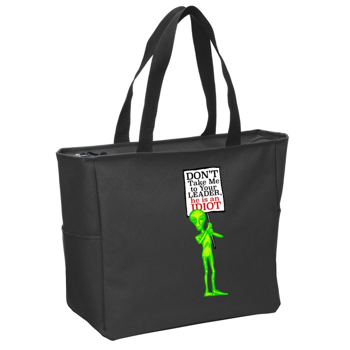 Don't Take Me To Your Leader Idiot Funny Alien Zip Tote Bag