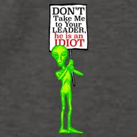 Don't Take Me To Your Leader Idiot Funny Alien Vector Backpack